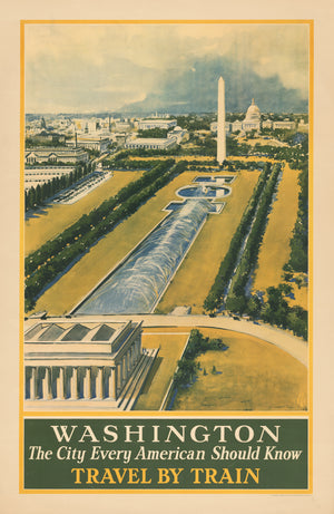 Vintage Travel Poster | Washington: The City Every American Should Know - Travel by Train