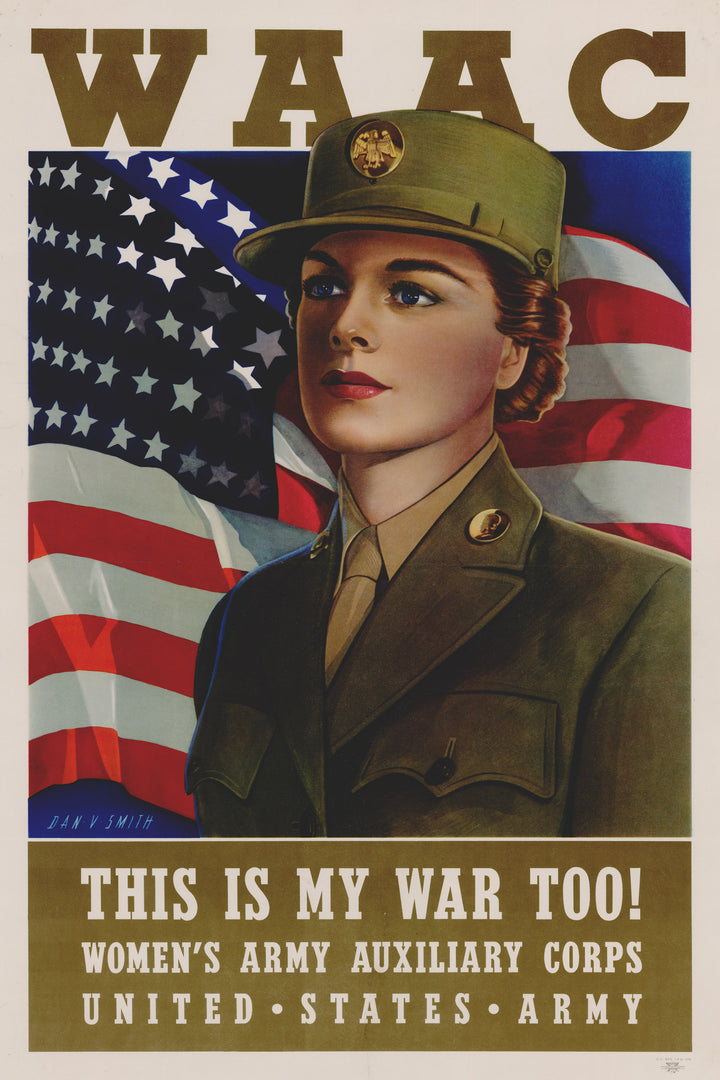 Vintage WWII Poster Reprint: WAAC - This is my war too! By: Dan V. Smith, 1943